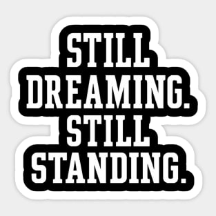 Still Dreaming.  Still Standing Christian Gift Sticker